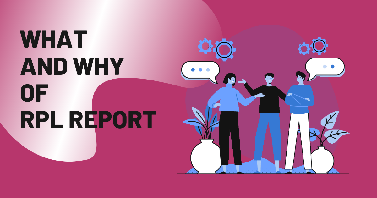 What and Why of ACS RPL Report ?