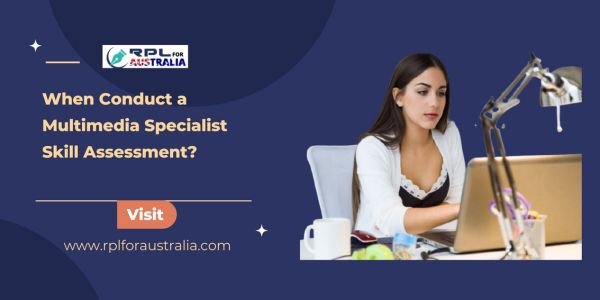 When Conduct a Multimedia Specialist Skill Assessment ?