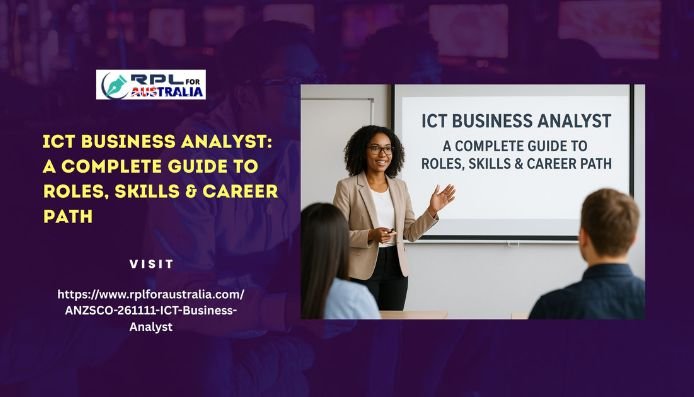ICT Business Analyst A Complete Guide to Roles, Skills & Career Path