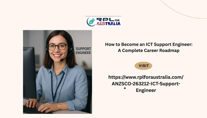 How to Become an ICT Support Engineer: A Complete Career Roadmap